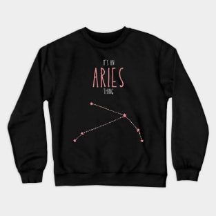 It's an Aries Thing Crewneck Sweatshirt